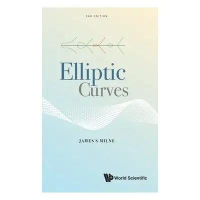 Elliptic Curves - Milne, James S (Univ Of Michigan, Usa)