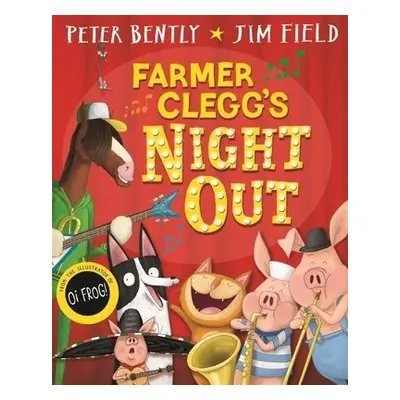 Farmer Clegg's Night Out - Bently, Peter