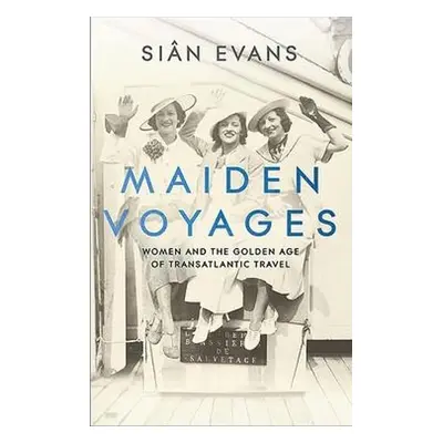 Maiden Voyages - Evans, Sian