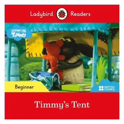 Ladybird Readers Beginner Level - Timmy Time - Timmy's Tent (ELT Graded Reader) - Ladybird