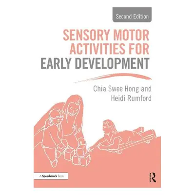 Sensory Motor Activities for Early Development - Swee Hong, Chia a Rumford, Heidi