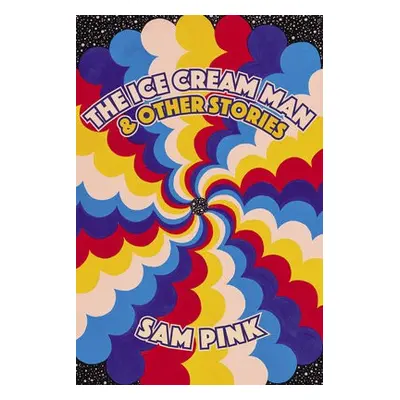 Ice Cream Man and Other Stories - Pink, Sam