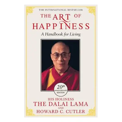 Art of Happiness - 20th Anniversary Edition - Lama, The Dalai a Cutler, Howard C. a Lama, Dalai