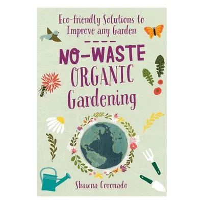 No-Waste Organic Gardening - Coronado, Shawna