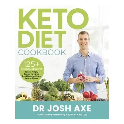 Keto Diet Cookbook - Axe, Dr Josh