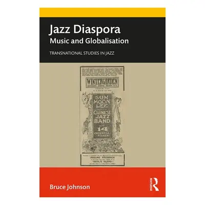 Jazz Diaspora - Johnson, Bruce (University of Technology Sydney, Australia, University of Turku,