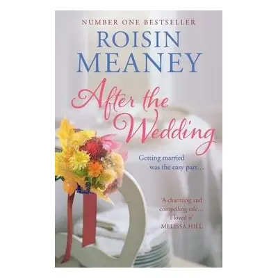 After the Wedding: What happens after you say 'I do'? - Meaney, Roisin