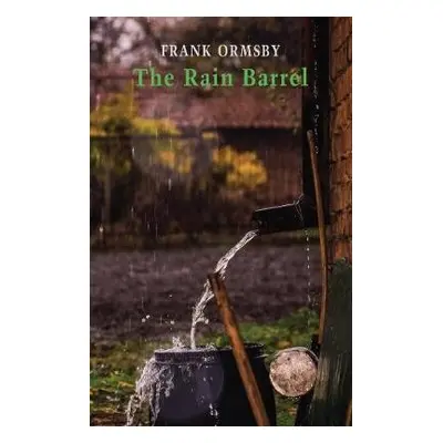 Rain Barrel - Ormsby, Frank