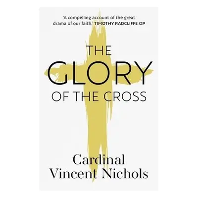 Glory of the Cross - Nichols, His Eminence Vincent