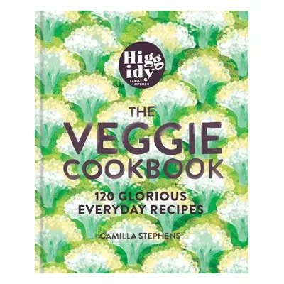 Higgidy – The Veggie Cookbook - Stephens, Camilla