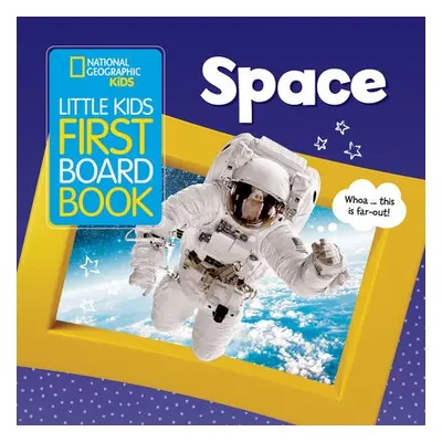 Little Kids First Board Book Space - National Geographic Kids