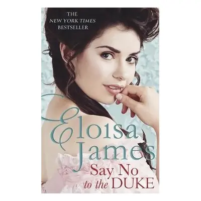 Say No to the Duke - James, Eloisa