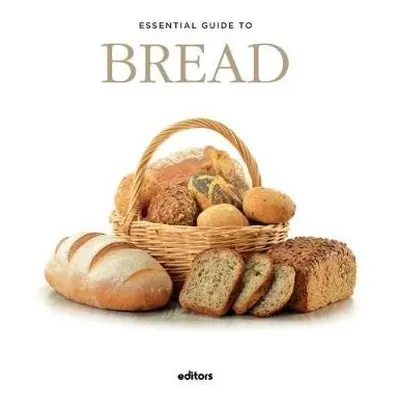 Essential Guide To Bread - Curado, J. Garcia