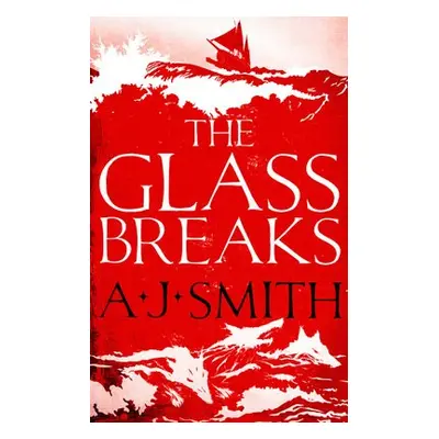 Glass Breaks - Smith, A.J.