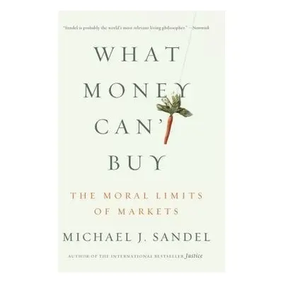 What Money Can't Buy - Sandel, Michael J.