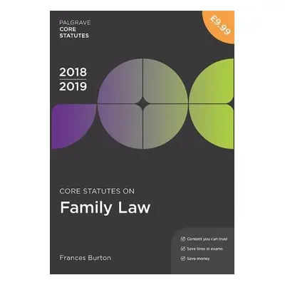 Core Statutes on Family Law 2018-19 - Burton, Frances