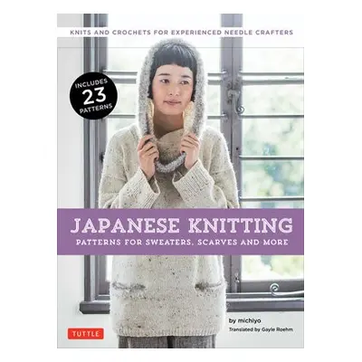 Japanese Knitting: Patterns for Sweaters, Scarves and More - michiyo a Roehm, Gayle