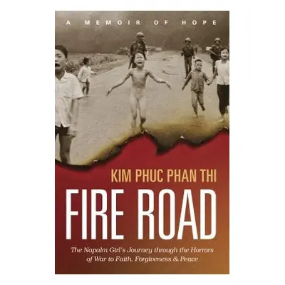 Fire Road - Thi, Kim Phuc Phan