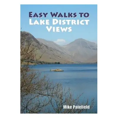 Easy Walks to Lake District Views - Patefield, Mike