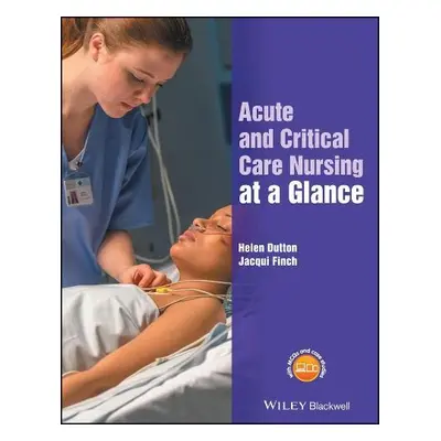 Acute and Critical Care Nursing at a Glance