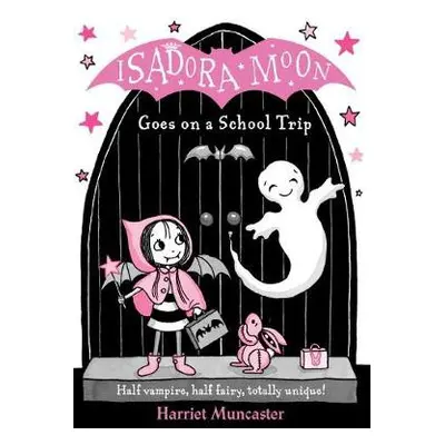 Isadora Moon Goes on a School Trip - Muncaster, Harriet (, Barton le Clay, Bedfordshire, UK)