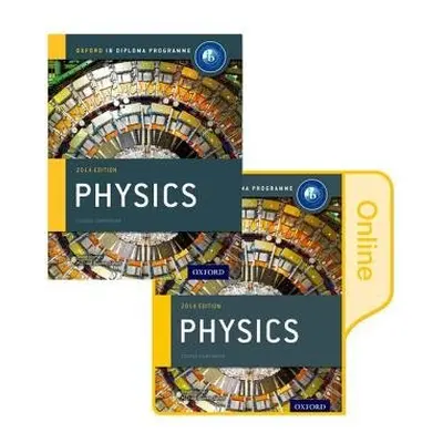 Oxford IB Diploma Programme: IB Physics Print and Enhanced Online Course Book Pack - Bowen-Jones