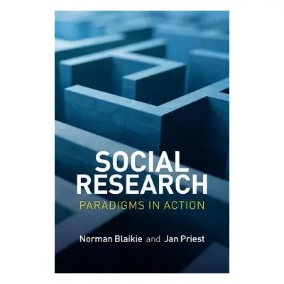 Social Research - Blaikie, Norman (RMIT University Melbourne and Universiti Sains, Malaysia) a P