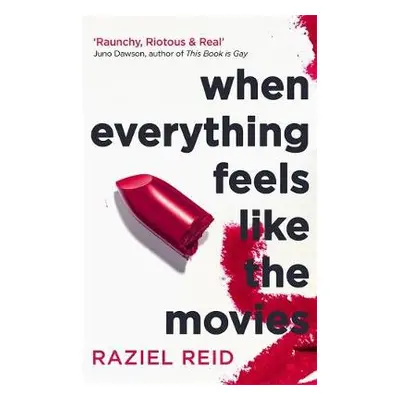 When Everything Feels Like the Movies - Reid, Raziel