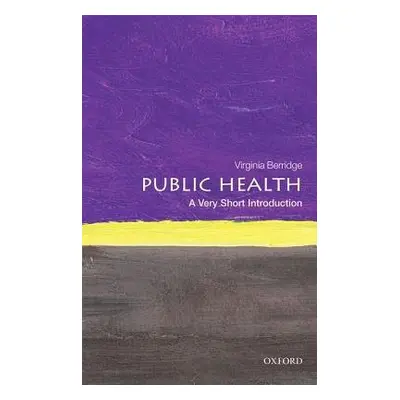 Public Health: A Very Short Introduction - Berridge, Virginia (Director at the Centre for Histor