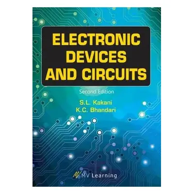 Electronic Devices and Circuits - Kakani, S.L. a Bhandari, K.C.