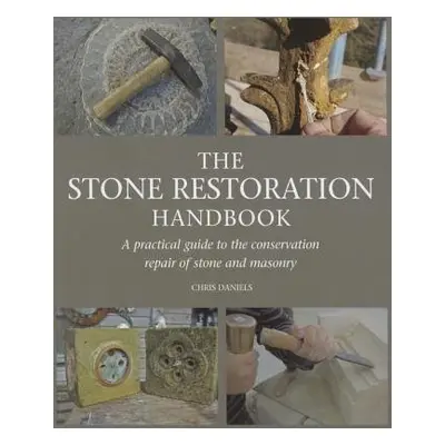 Stone Restoration Handbook - Daniels, Chris