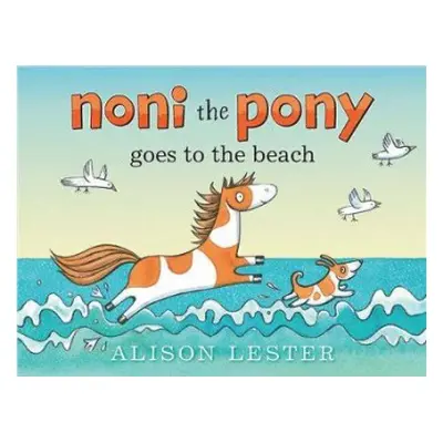 Noni the Pony Goes to the Beach - Lester, Alison