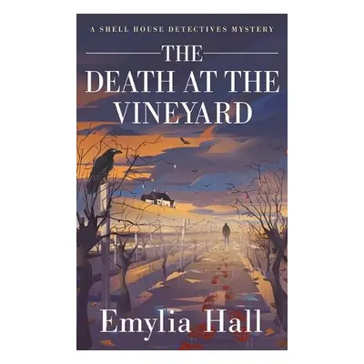 Death at the Vineyard - Hall, Emylia