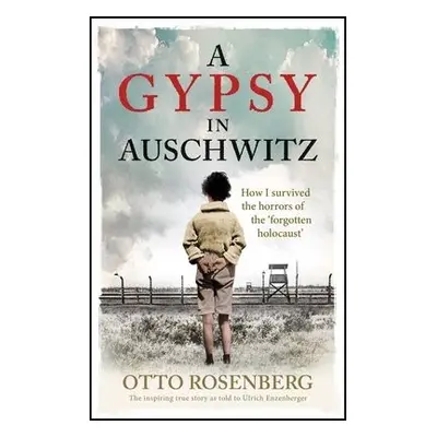 Gypsy In Auschwitz - Rosenberg, Otto