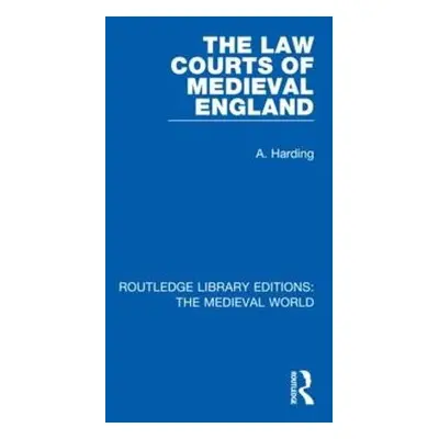 Law Courts of Medieval England - Harding, Alan (University of Manchester)