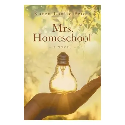 Mrs. Homeschool - Peters, Karen Louise