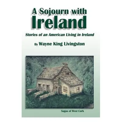 Sojourn with Ireland - Livingston, Wayne King