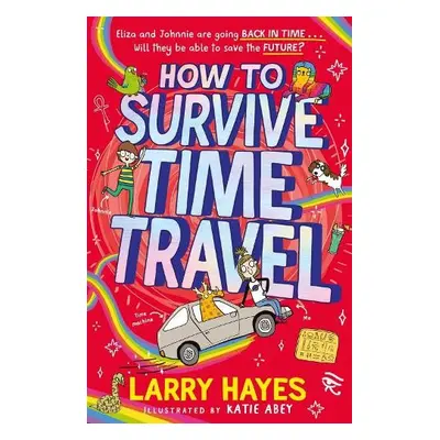 How to Survive Time Travel - Hayes, Larry