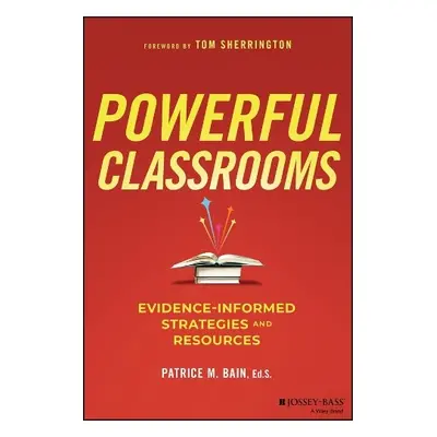 Powerful Classrooms - Bain, Patrice M. (Institute of Education Sciences (IES), U.S. Department o