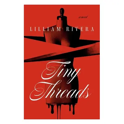 Tiny Threads - Rivera, Lilliam