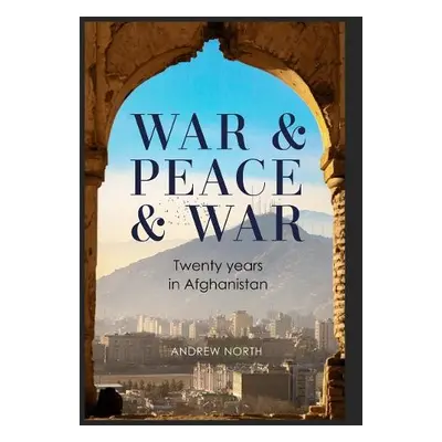 War a Peace a War - North, Andrew