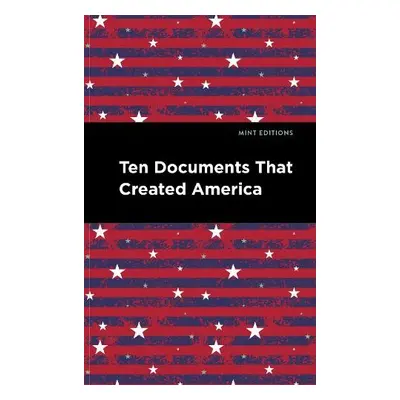 Ten Documents That Created America