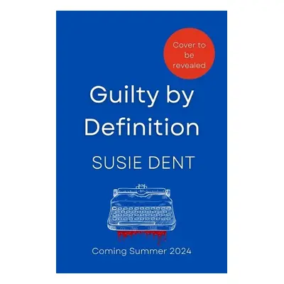 Guilty by Definition - Dent, Susie