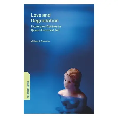 Love and Degradation - Simmons, William J. (New Favorite, LLC)