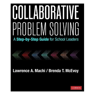 Collaborative Problem Solving - Machi, Lawrence A. a McEvoy, Brenda T.