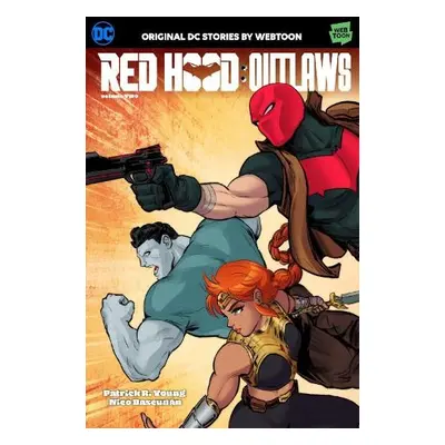 Red Hood: Outlaws Volume Two - Young, Patrick R. a Bascunan, Nico