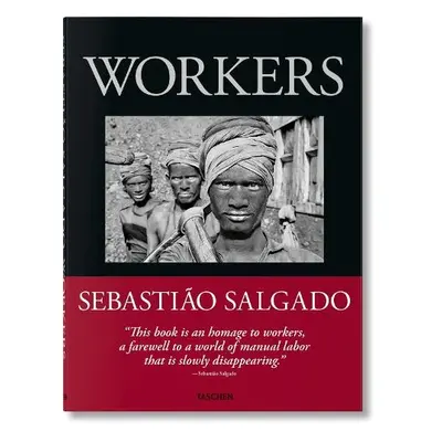 Sebastiao Salgado. Workers. An Archaeology of the Industrial Age