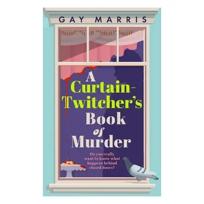 Curtain Twitcher's Book of Murder - Marris, Gay