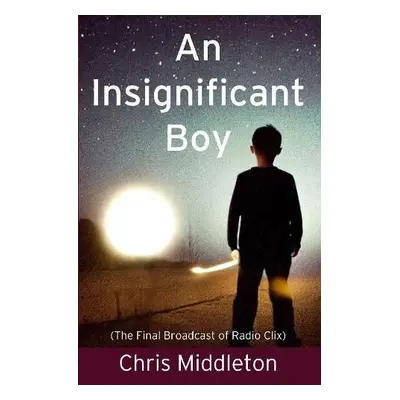 Insignificant Boy - Middleton, Chris