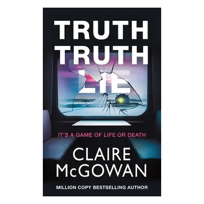 Truth Truth Lie - McGowan, Claire